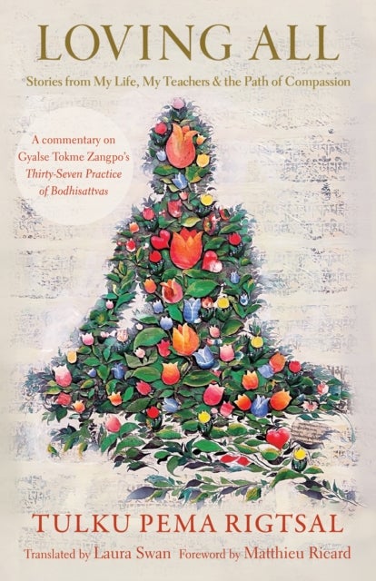 Loving All - Stories from My Life, My Teachers, and the Path of Compassion