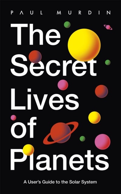 The Secret Lives of Planets - A User's Guide to the Solar System – BBC Sky At Night's Best Astronomy and Space Books of 2019