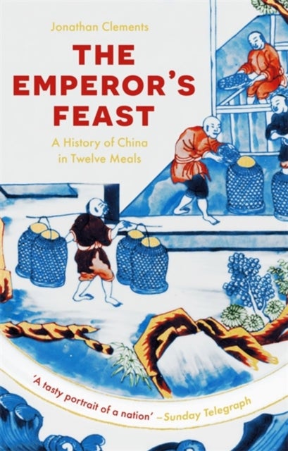 The Emperor's Feast - 'A tasty portrait of a nation' –Sunday Telegraph