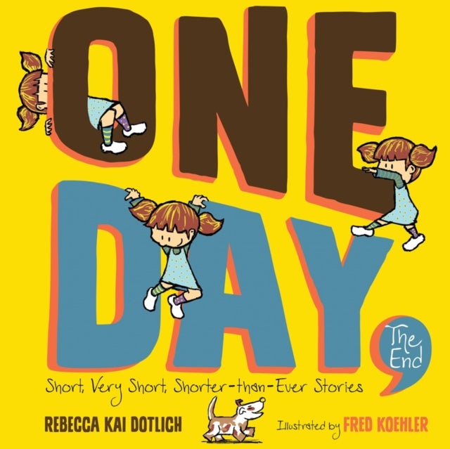 One Day, the End - Short, Very Short, Shorter-Than-Ever Stories