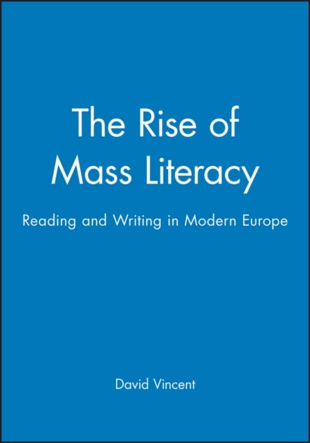 The Rise of Mass Literacy - Reading and Writing in Modern Europe