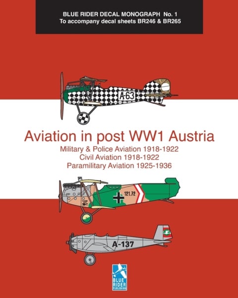 Aviation in post WW1 Austria - Blue Rider Decal Monograph No. 1