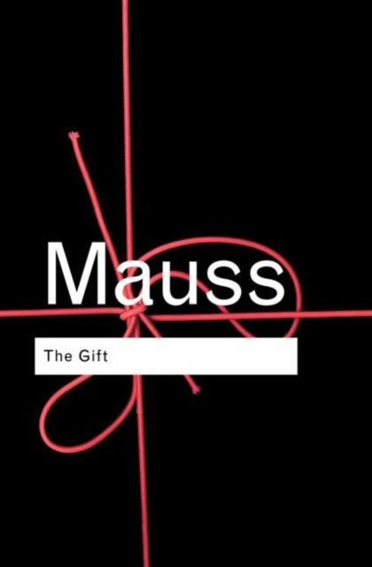 The Gift - The Form and Reason for Exchange in Archaic Societies