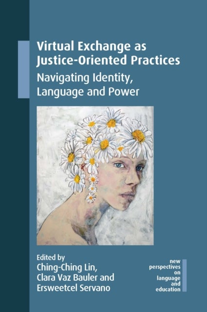 Virtual Exchange as Justice-Oriented Practices - Navigating Identity, Language and Power