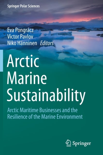 Arctic Marine Sustainability - Arctic Maritime Businesses and the Resilience of the Marine Environment