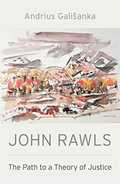 John Rawls - The Path to a Theory of Justice