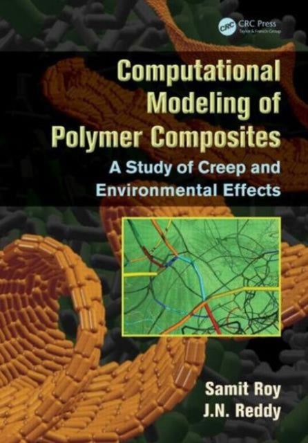Computational Modeling of Polymer Composites - A Study of Creep and Environmental Effects