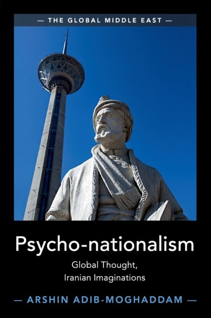 Psycho-nationalism - Global Thought, Iranian Imaginations