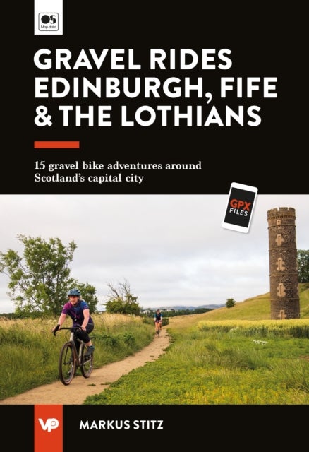 Gravel Rides Edinburgh, Fife & the Lothians - 15 gravel bike adventures around Scotland’s capital city