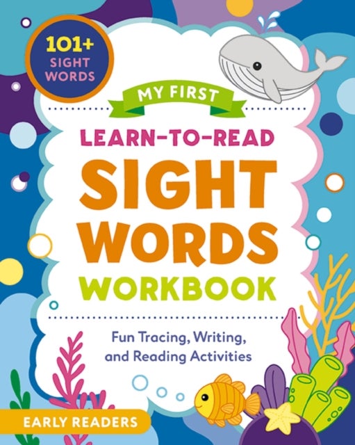 My First Learn-to-Read Sight Words Workbook - Fun Tracing, Writing, and Reading Activities for Beginner Readers