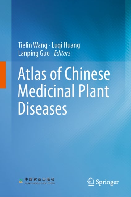 Atlas of Chinese Medicinal Plant Diseases