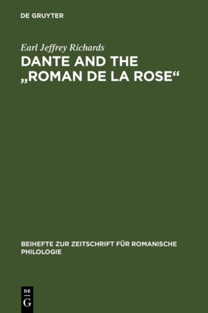 Dante and the "Roman de la Rose" - An investigation into the vernacular narrative context of the "Commedia"
