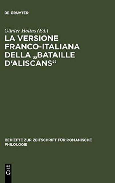 La Versione Franco-Italiana Della Bataille d'Aliscans - Codex Marcianus Fr. VIII [=252]