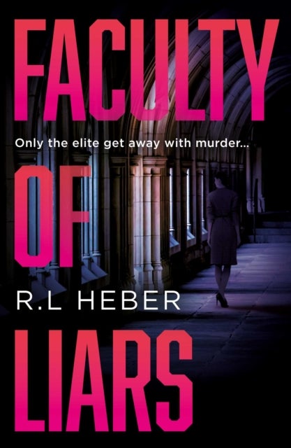 Faculty of Liars - A seductive dark academia psychological thriller