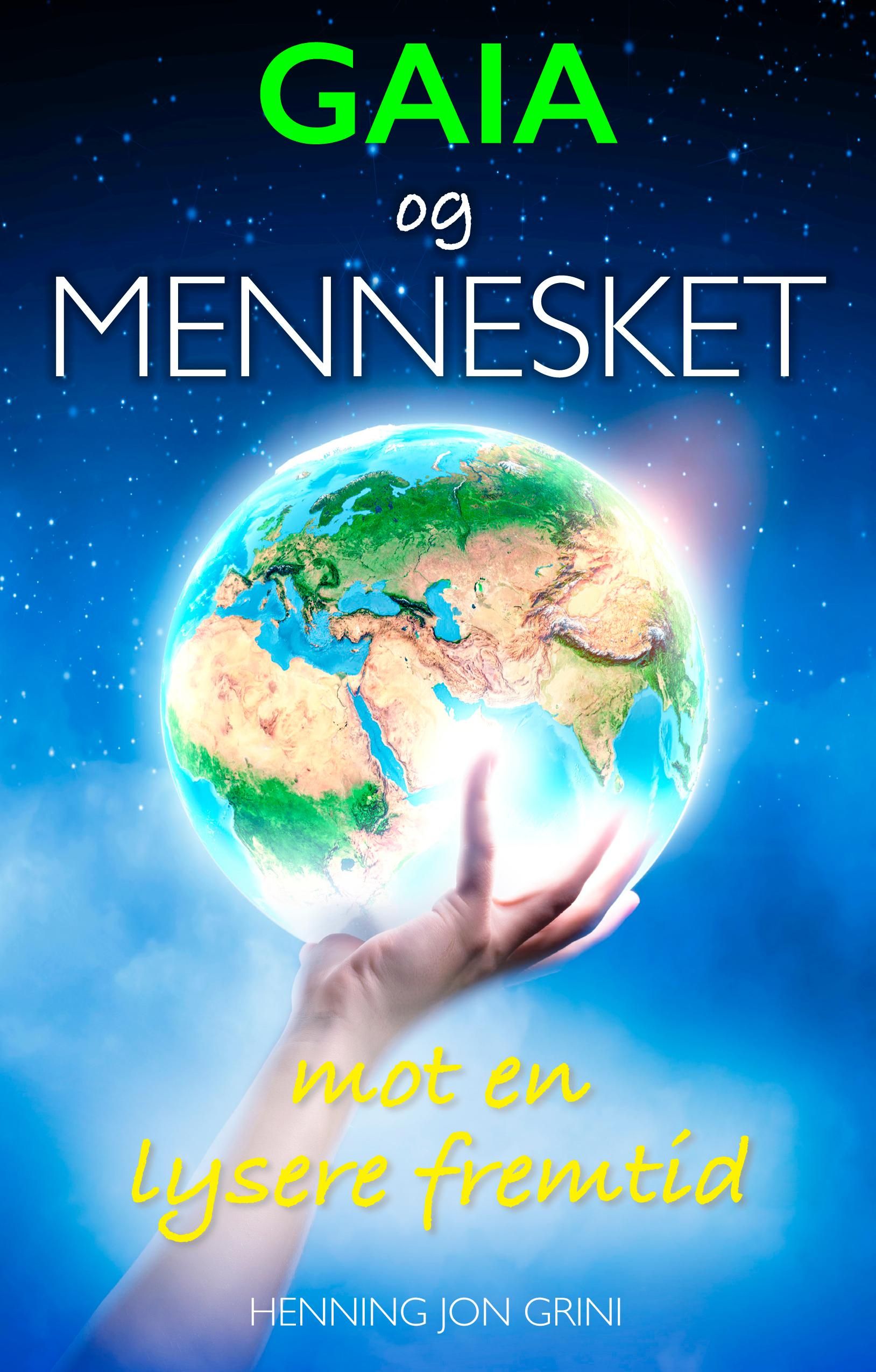 Gaia og mennesket - mot en lysere fremtid