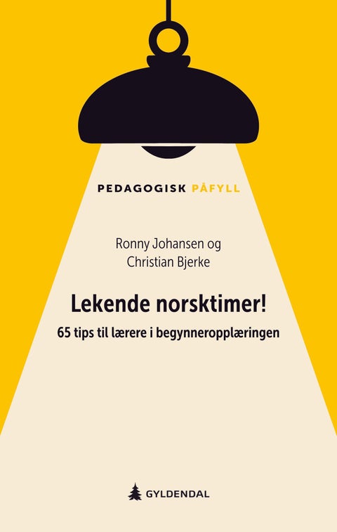 Lekende norsktimer! - 65 tips til lærere i begynneropplæringen