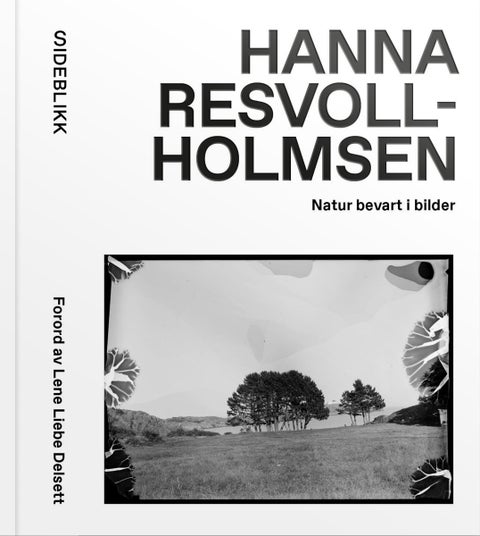 Hanna Resvoll-Holmsen - natur bevart i bilder