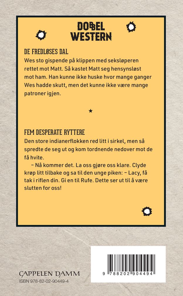 De fredløses dal ; Fem desperate ryttere