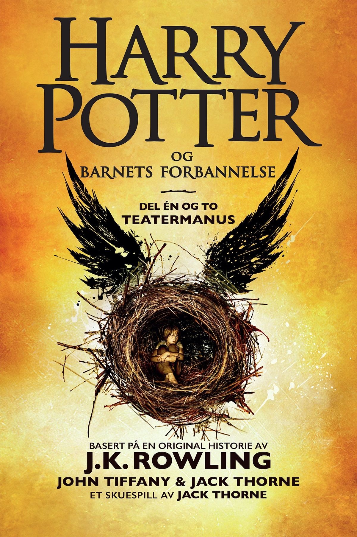 Harry Potter og barnets forbannelse - del én og to : det offisielle manuskriptet til den første London-oppsetningen : det definitive teatermanuset