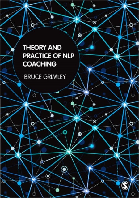 Theory and Practice of NLP Coaching - A Psychological Approach