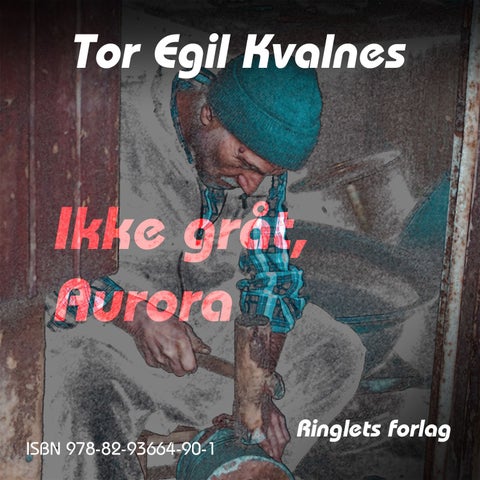 Ikke gråt, Aurora