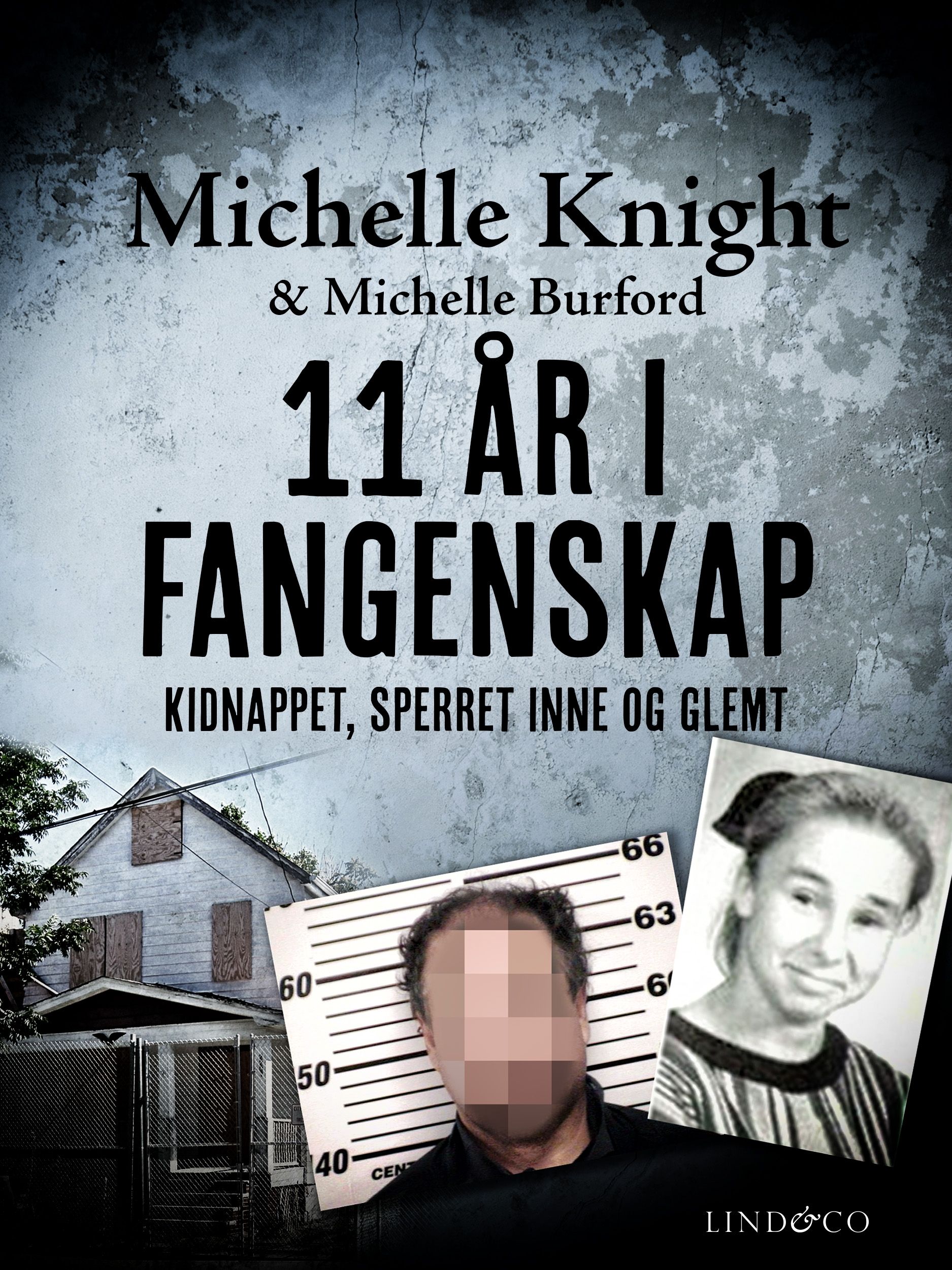 11 år i fangenskap - kidnappet, sperret inne og glemt