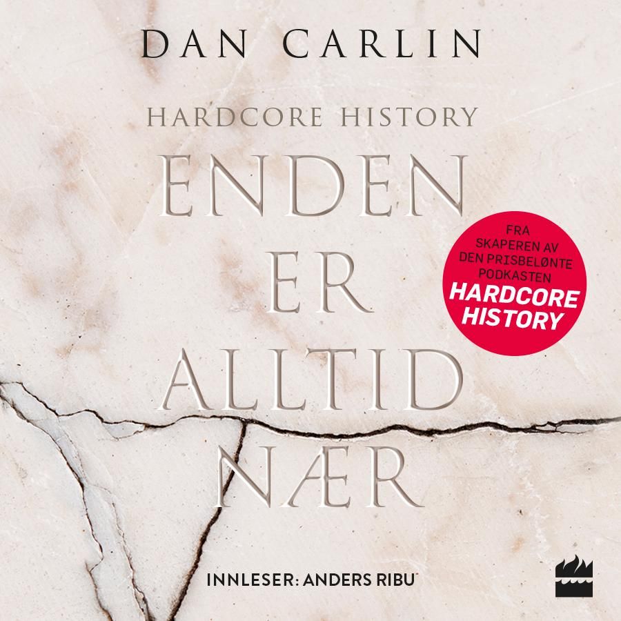 Enden er alltid nær - hardcore history