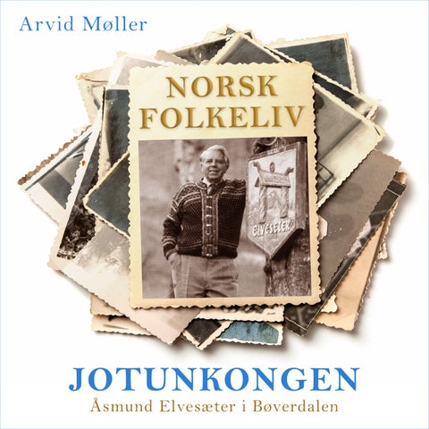Jotunkongen - Åsmund Elvesæter i Bøverdalen
