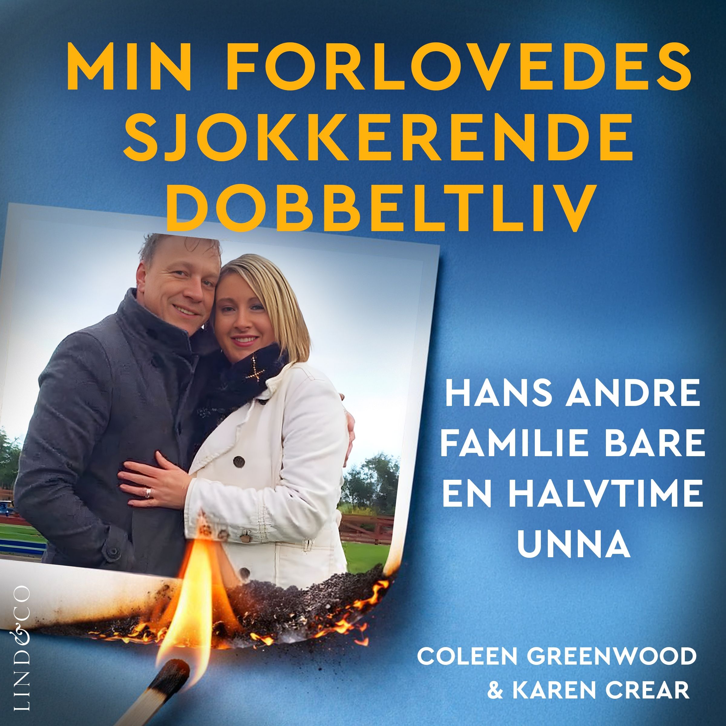Min forlovedes sjokkerende dobbeltliv - hans andre familie bare en halvtime unna