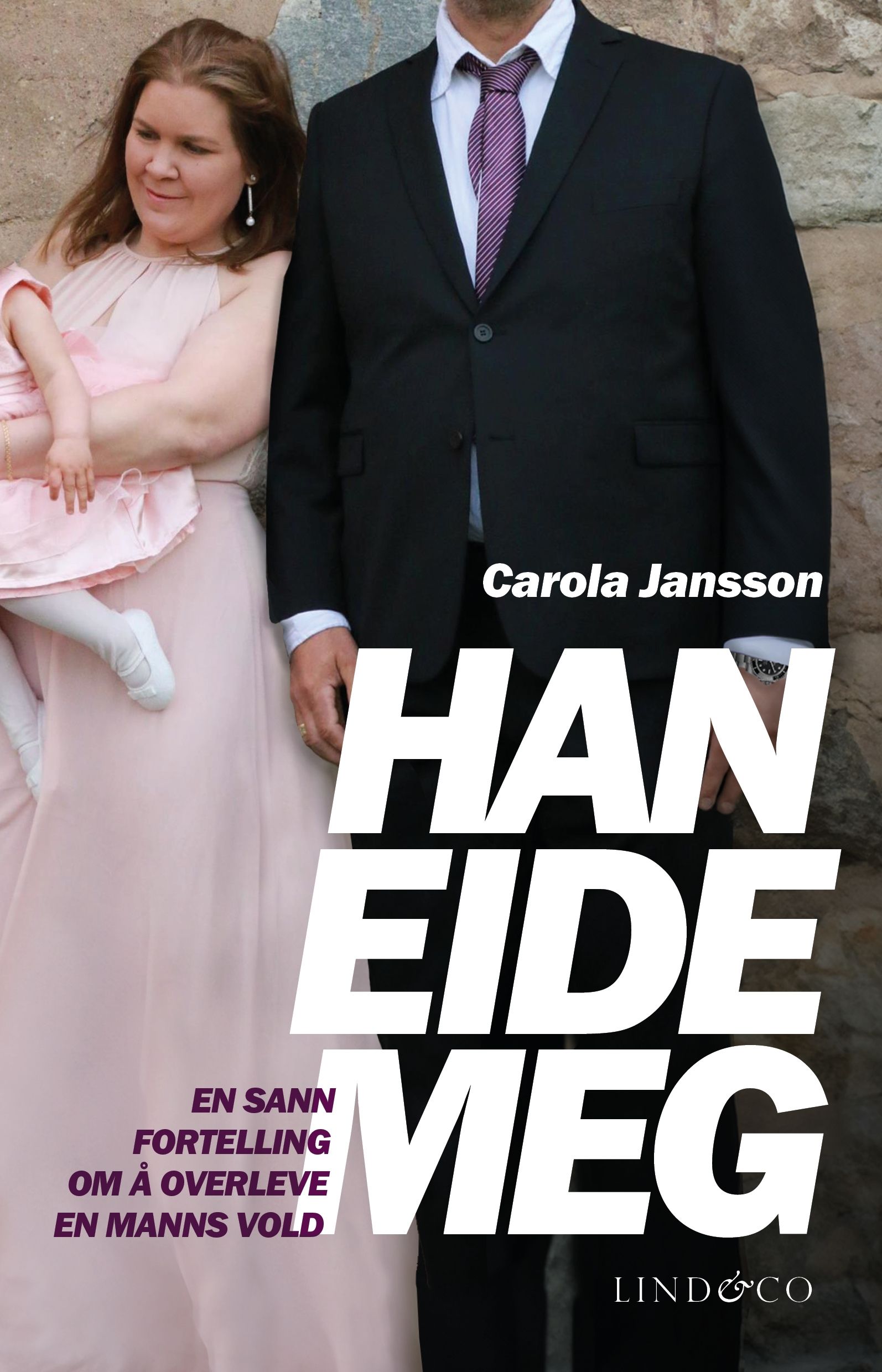 Han eide meg - en sann fortelling om å overleve en manns vold
