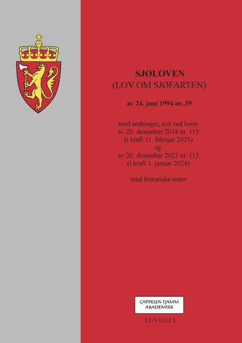 Sjøloven - (lov om sjøfarten) av 24. juni 1994 nr. 39 : med endringer, sist ved lover av 20. desember 2018 nr. 115 (i kraft 11. februar 2025) og 20. desember 2023 nr. 115 (i kraft 1. januar 2024)