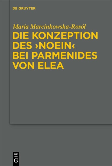 Die Konzeption des 'noein' bei Parmenides von Elea