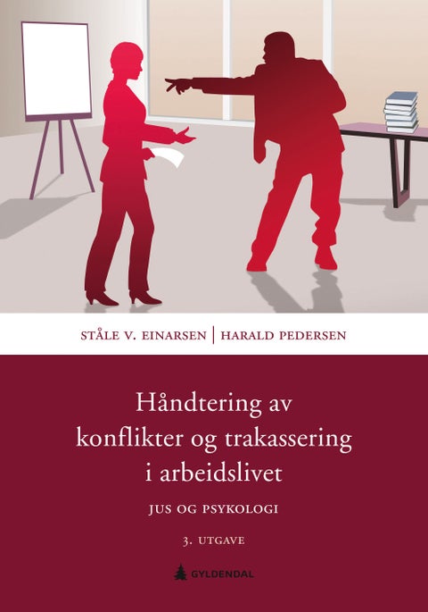 Håndtering av konflikter og trakassering i arbeidslivet - jus og psykologi