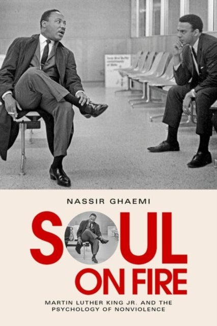 Soul on Fire - Martin Luther King Jr. and the Psychology of Nonviolence