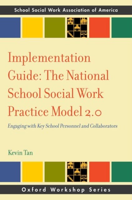 Implementation Guide: The National School Social Work Practice Model 2.0 - Engaging with Key School Personnel and Collaborators