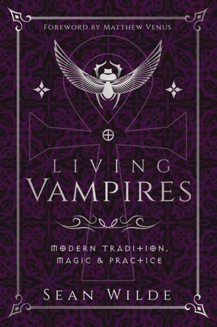 Living Vampires - Modern Tradition, Magic & Practice