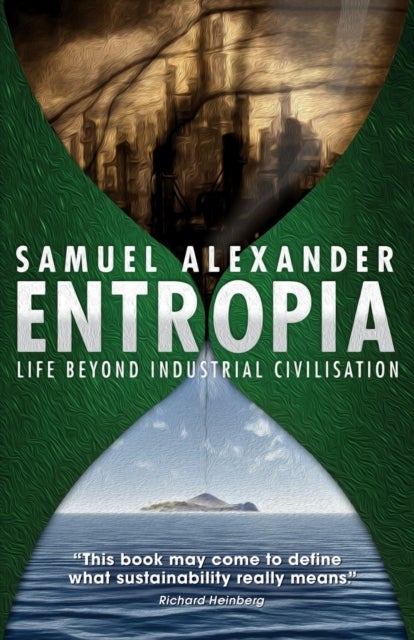 Entropia - Life Beyond Industrial Civilisation