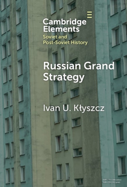 Russian Grand Strategy - The Quest for Major Power Status and a Multipolar World Order