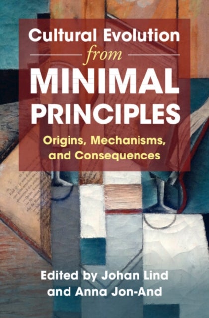 Cultural Evolution from Minimal Principles - Origins, Mechanisms, and Consequences