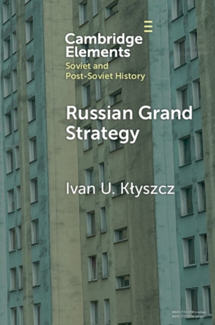 Russian Grand Strategy - The Quest for Major Power Status and a Multipolar World Order
