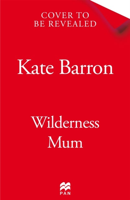 Wilderness Mum - The inspiring true story of the Finding Hildasay family