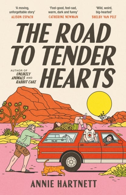 The Road to Tender Hearts - A darkly funny, hopeful and uplifting novel about second chances for fans of The Wedding People and Fredrik Backman