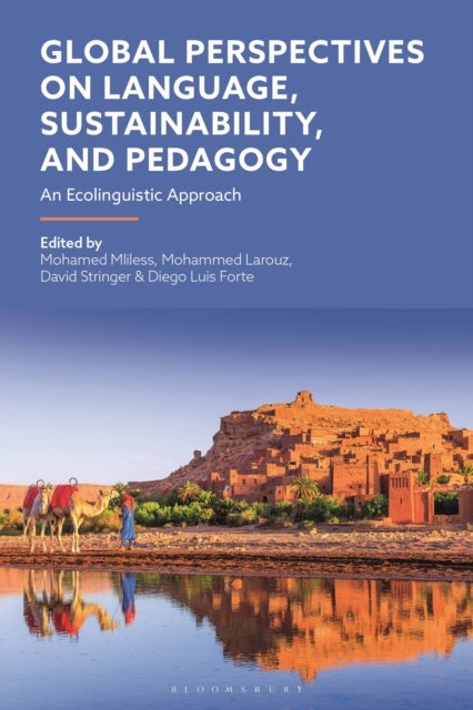 Global Perspectives on Language, Sustainability, and Pedagogy - An Ecolinguistic Approach