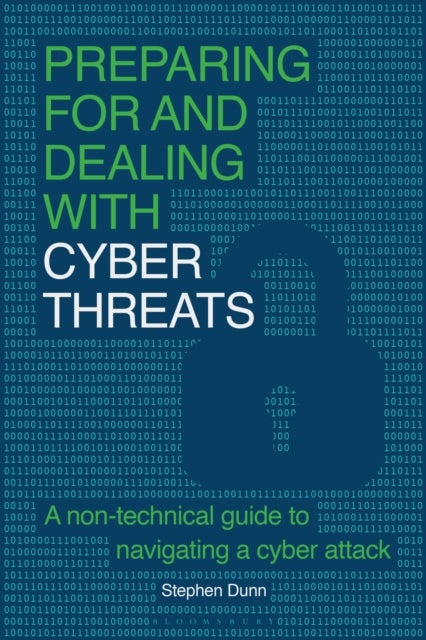 Preparing for and Dealing with Cyber Threats - A non-technical guide to navigating a cyber attack