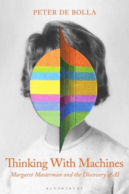 Thinking with Machines - Margaret Masterman and the Discovery of AI
