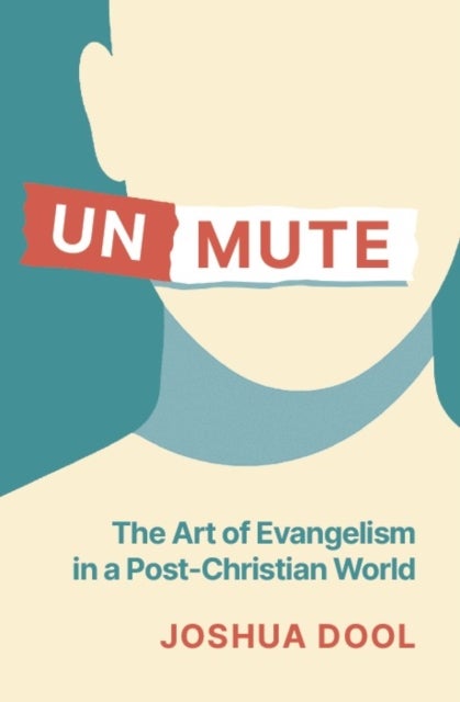 Unmute - The Art of Evangelism in a Post-Christian World