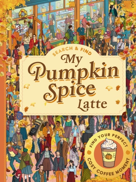 Search & Find My Pumpkin Spice Latte - The perfect autumn activity book for adults and teens