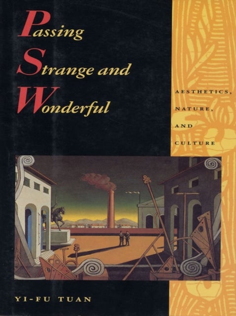 Passing Strange and Wonderful - Aesthetics, Nature and Culture