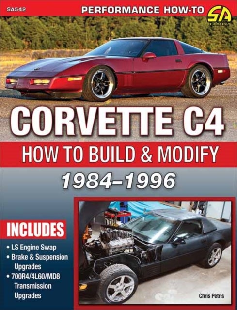 Corvette C4 1984-1996 - How to Build & Modify