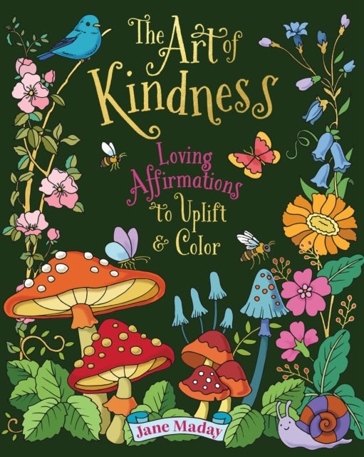 The Art of Kindness - Loving Affirmations to Uplift & Color